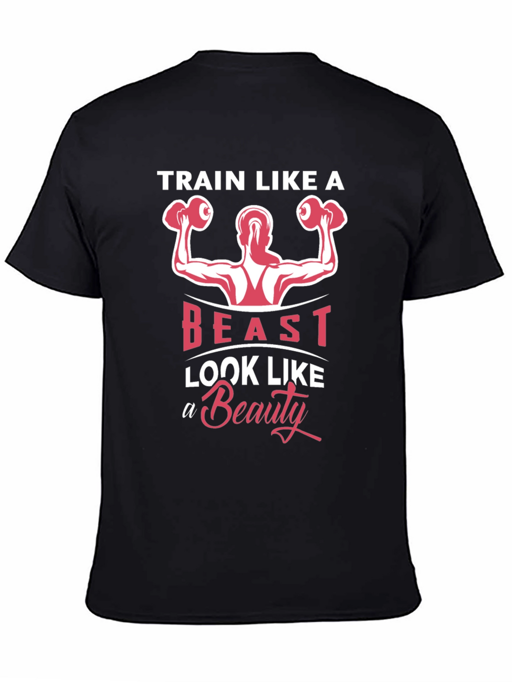 Train Like a Beast T-Shirt - Fitness Motivation Tee