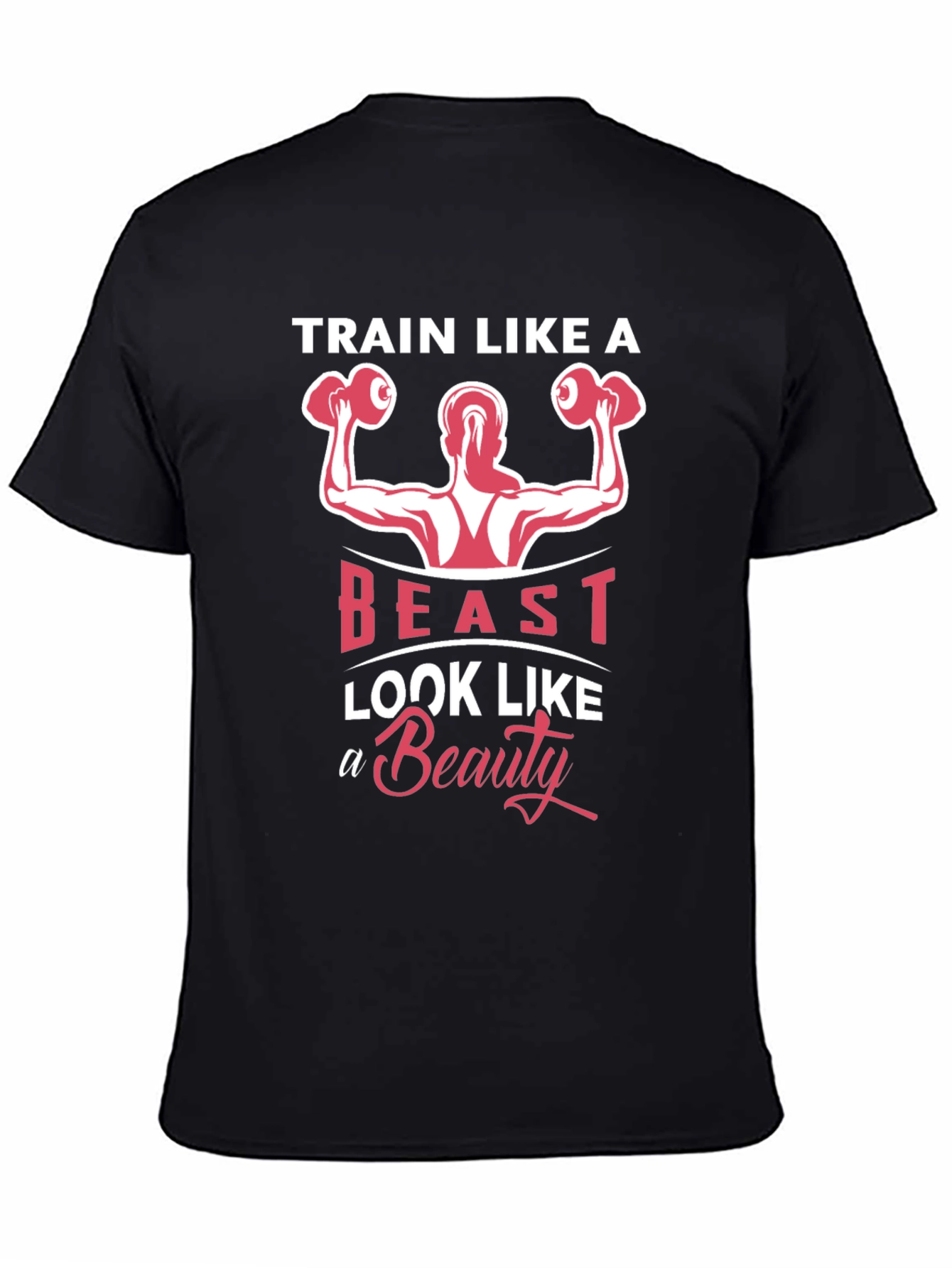 Train Like a Beast T-Shirt - Fitness Motivation Tee