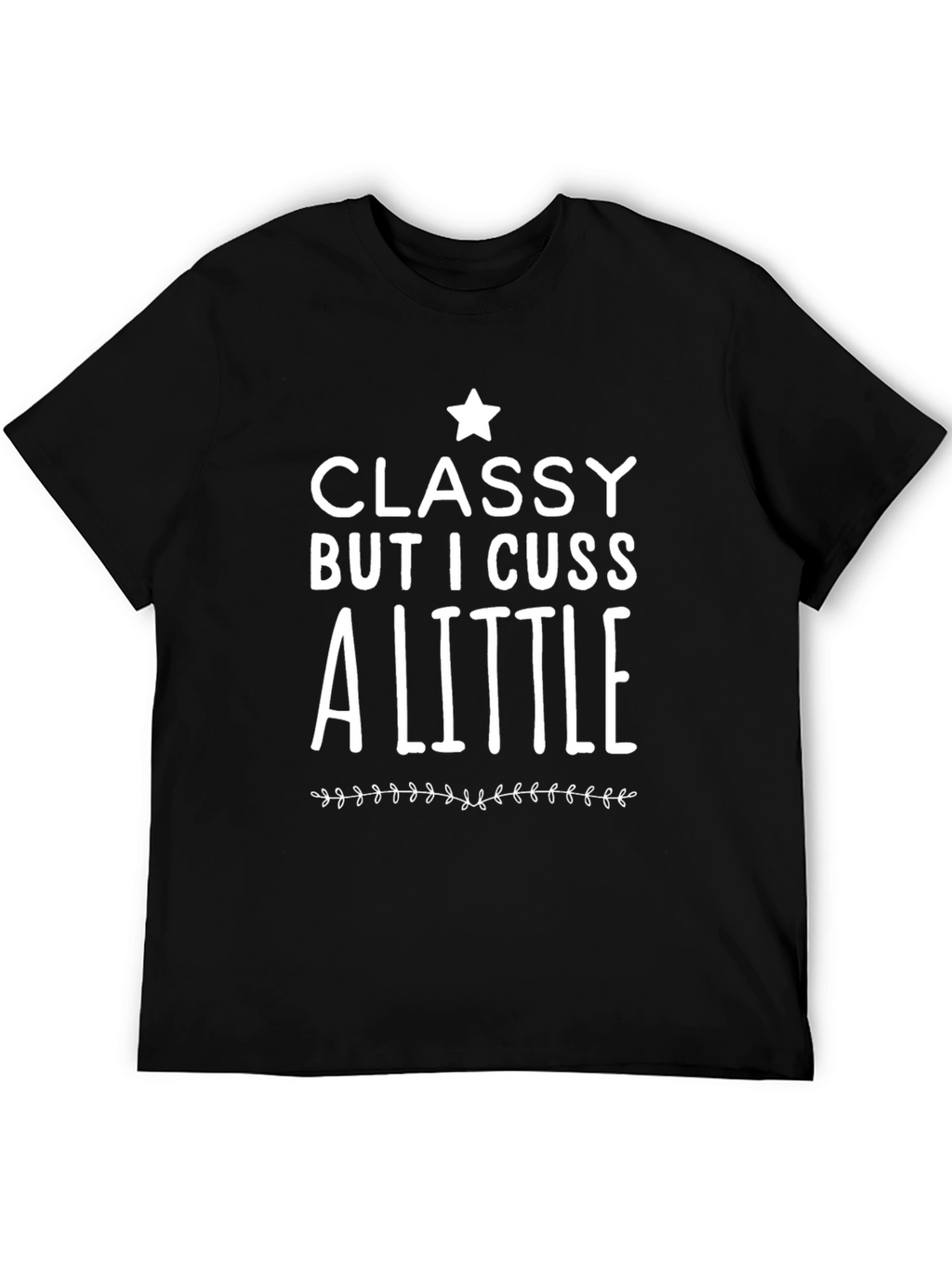 Classy But I Cuss a Little Graphic T-Shirt