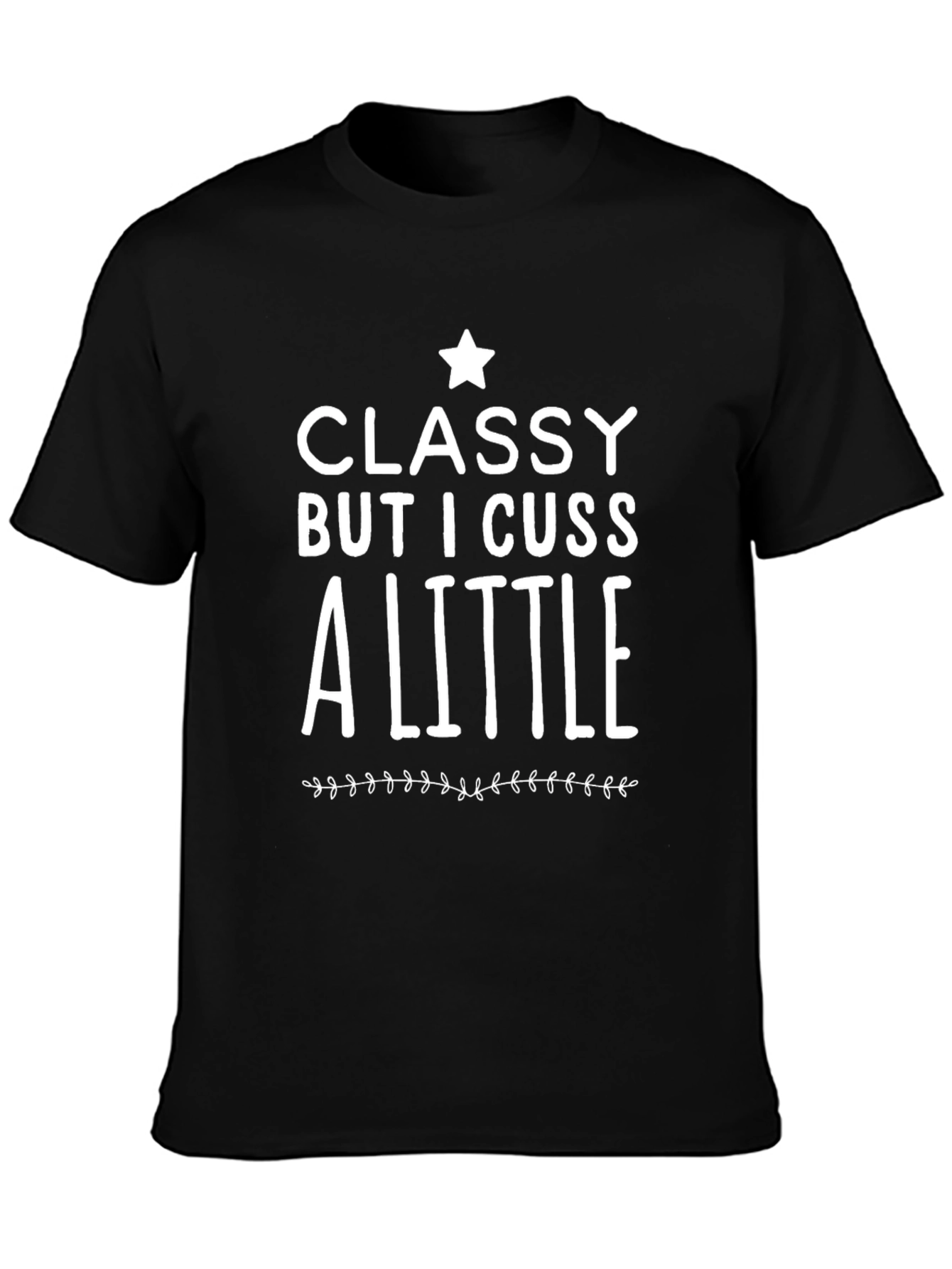 Classy But I Cuss a Little Graphic T-Shirt