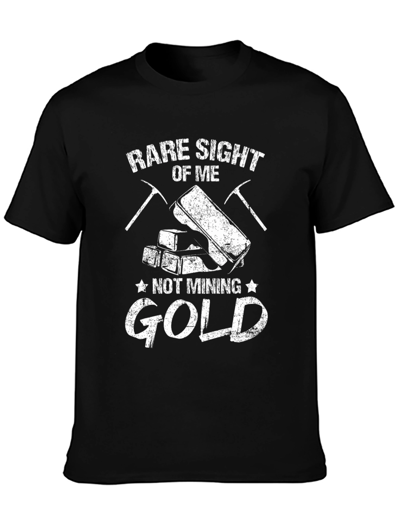 Funny Rare Sight Of Me Not Mining Gold T-Shirt