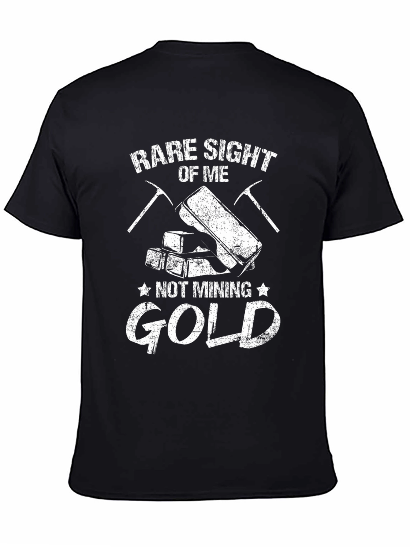 Funny Rare Sight Of Me Not Mining Gold T-Shirt