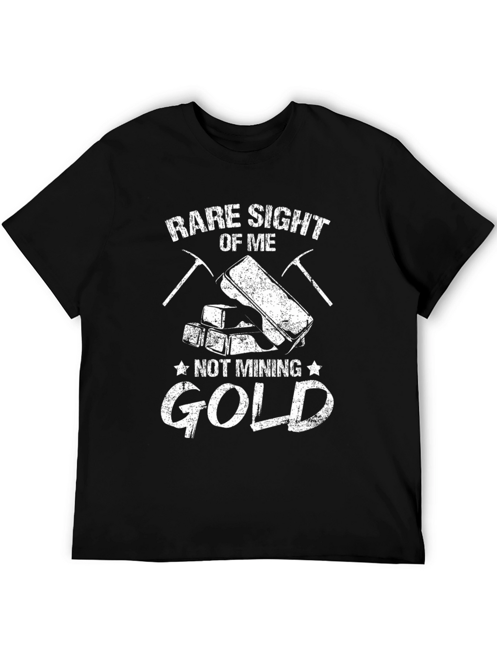 Funny Rare Sight Of Me Not Mining Gold T-Shirt