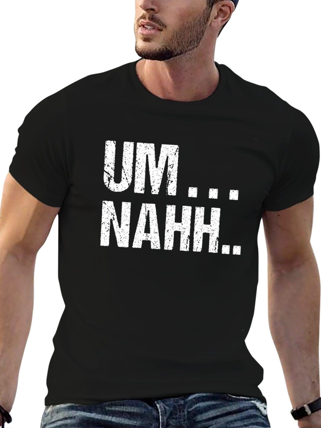 UM...NAHH... Funny Graphic Tee