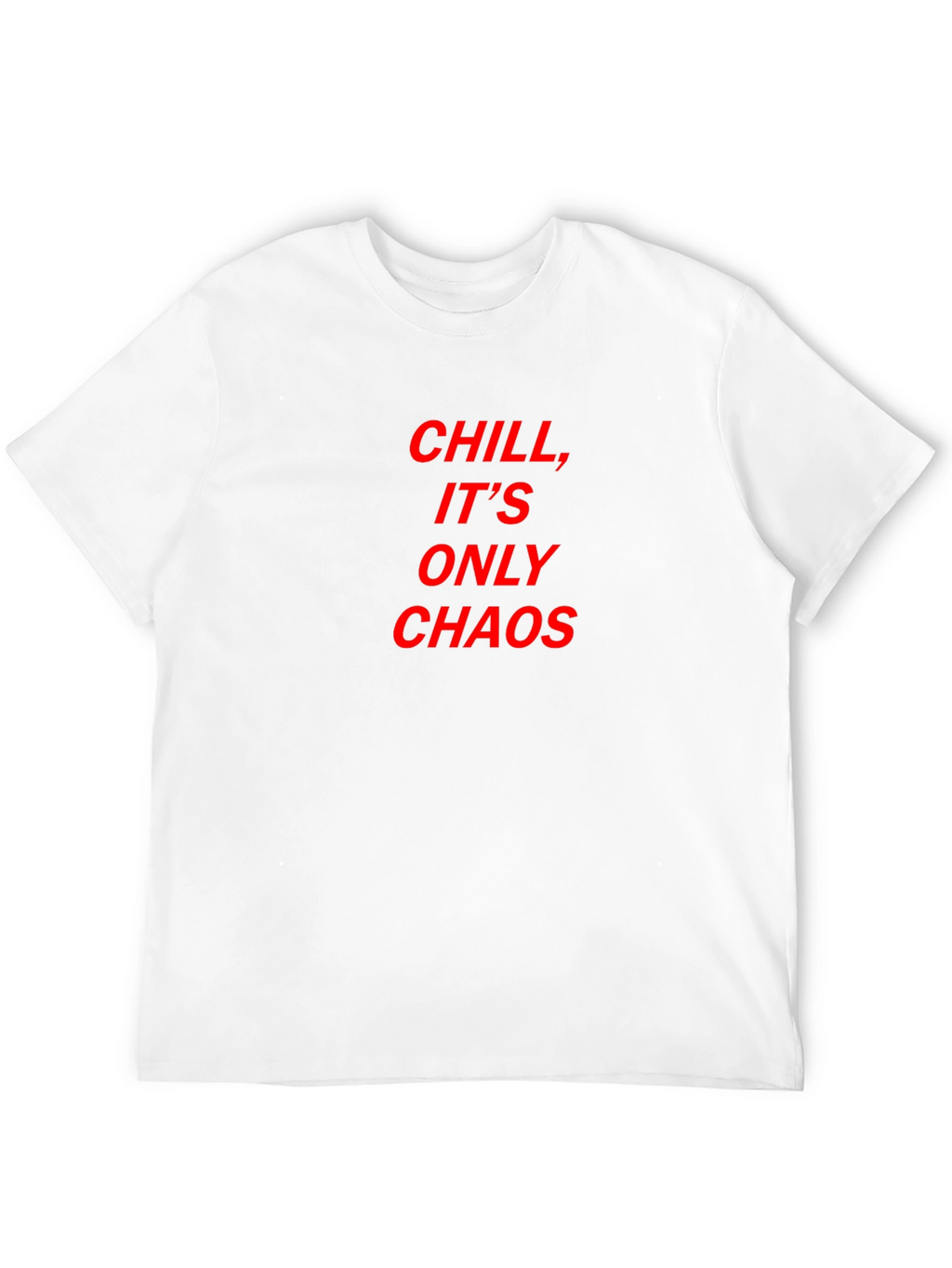Chill Its Only Chaos Tee - Bold Red Print