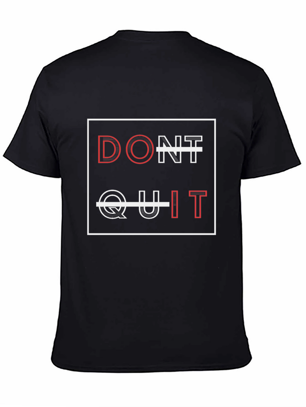 Dont Quit Graphic Tee - Motivational T-Shirt