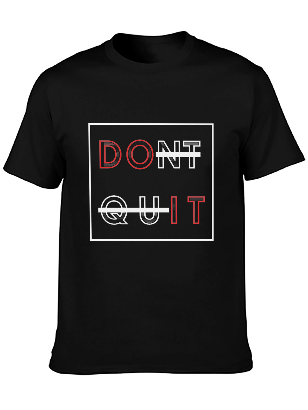 Dont Quit Graphic Tee - Motivational T-Shirt