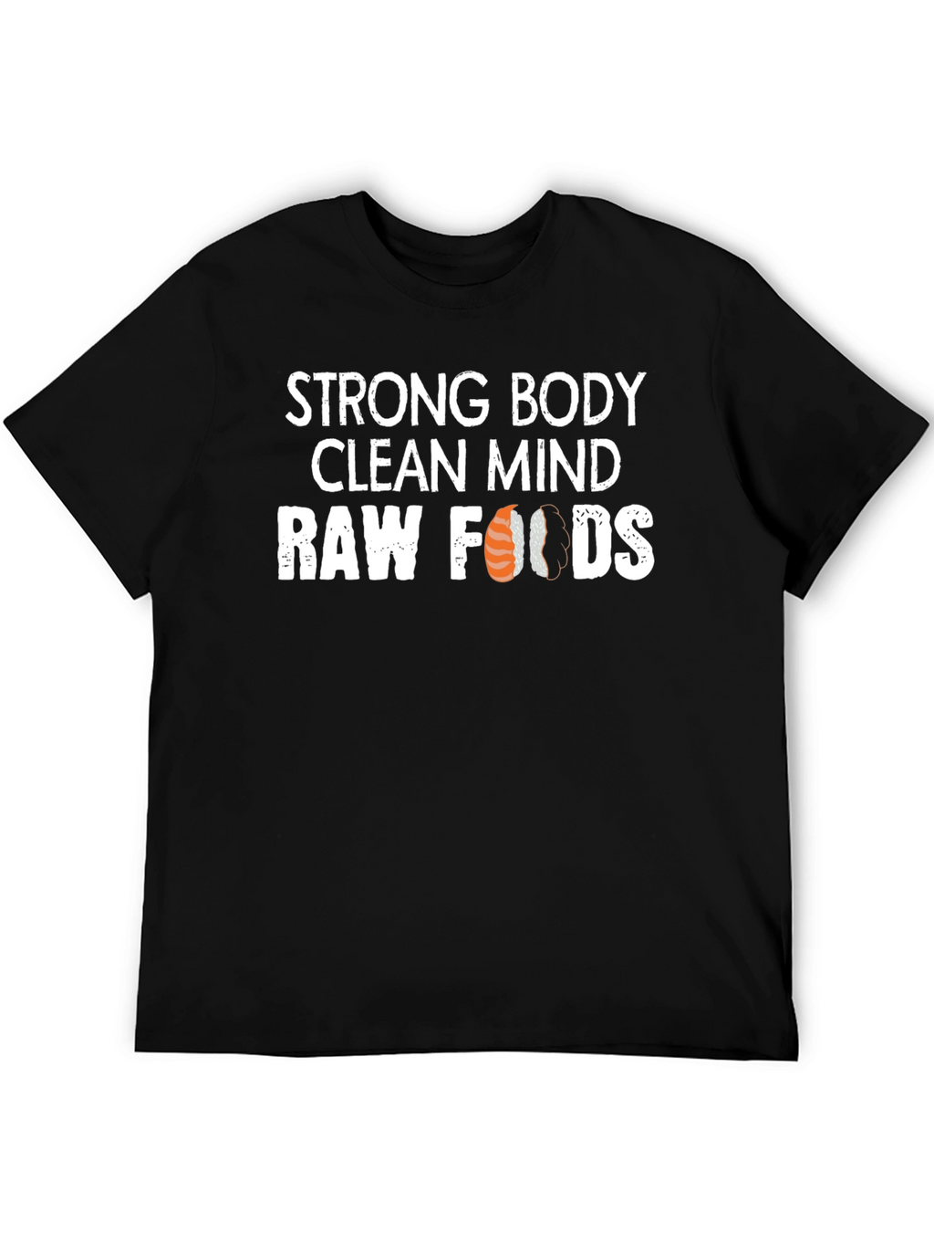 Strong Body Clean Mind Raw Foods T-Shirt