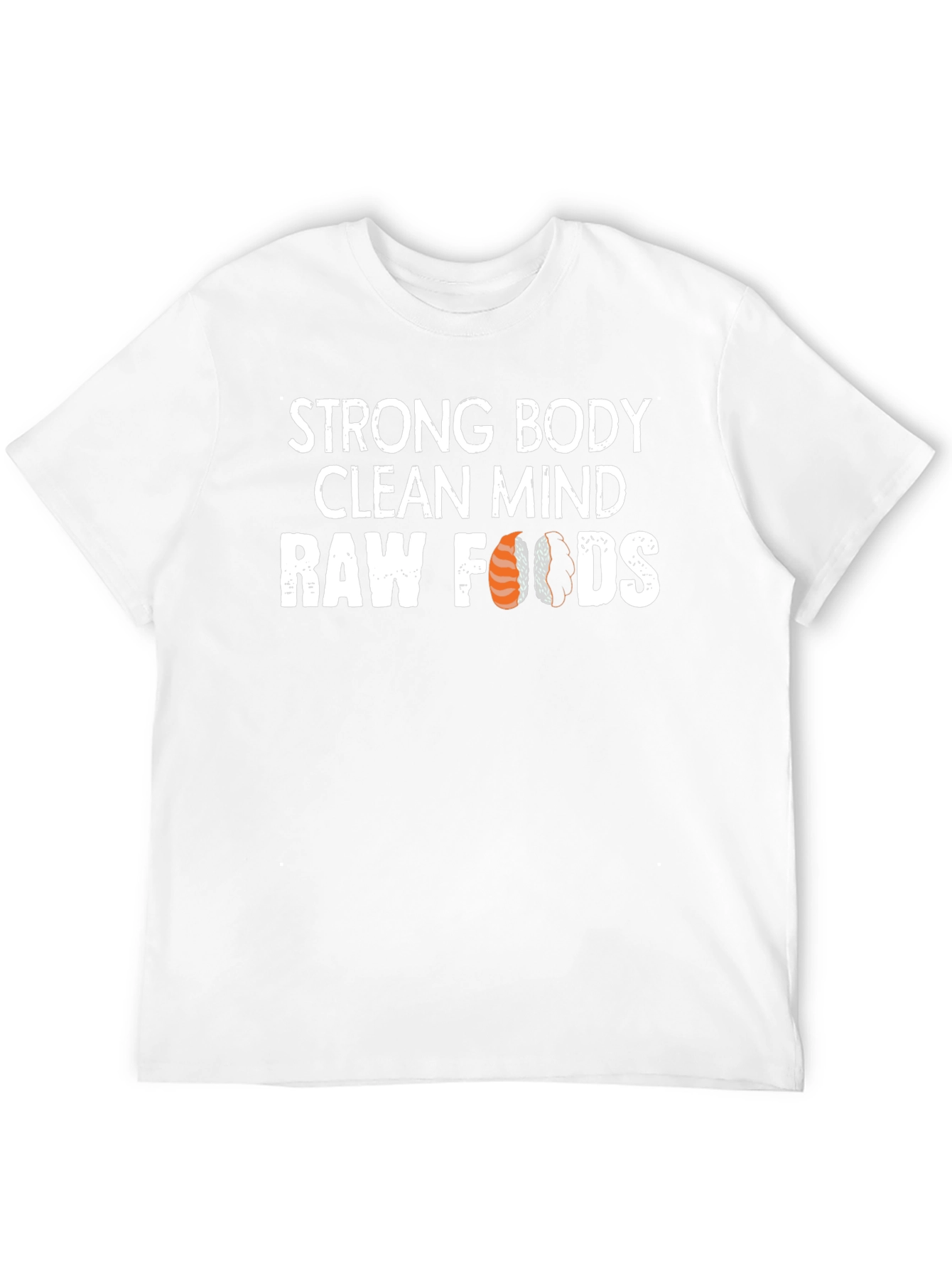 Strong Body Clean Mind Raw Foods T-Shirt