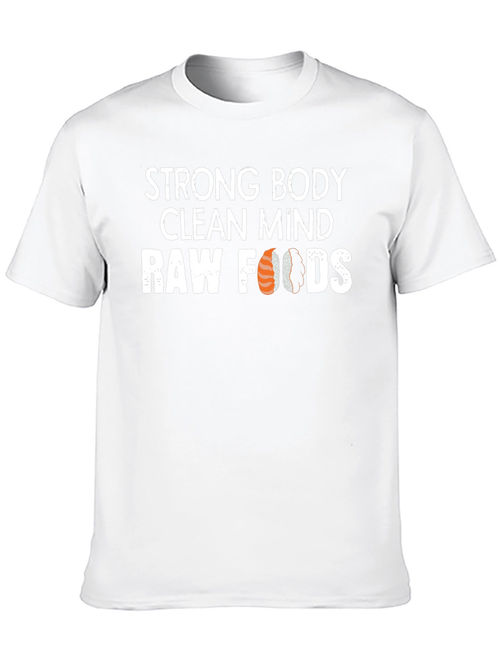 Strong Body Clean Mind Raw Foods T-Shirt