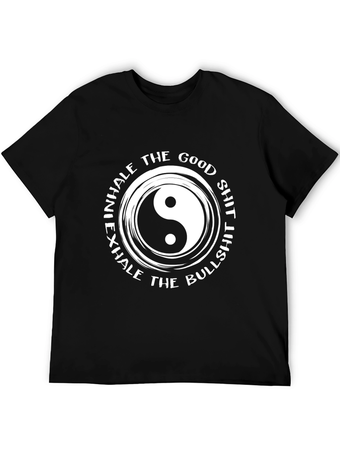 Yin Yang T-Shirt - Inhale the Good Exhale the Bullshit