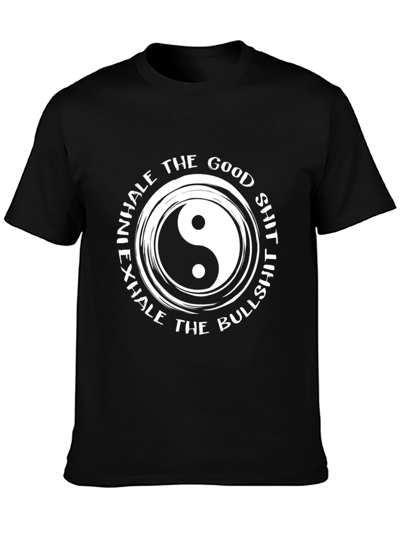 Yin Yang T-Shirt - Inhale the Good Exhale the Bullshit