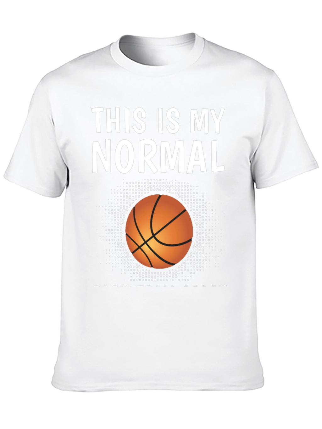 Basketball Coach T-Shirt - This is My Normal