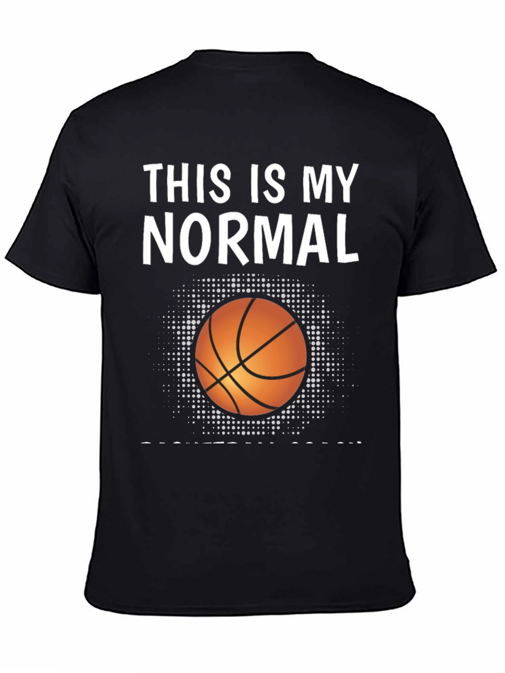 Basketball Coach T-Shirt - This is My Normal