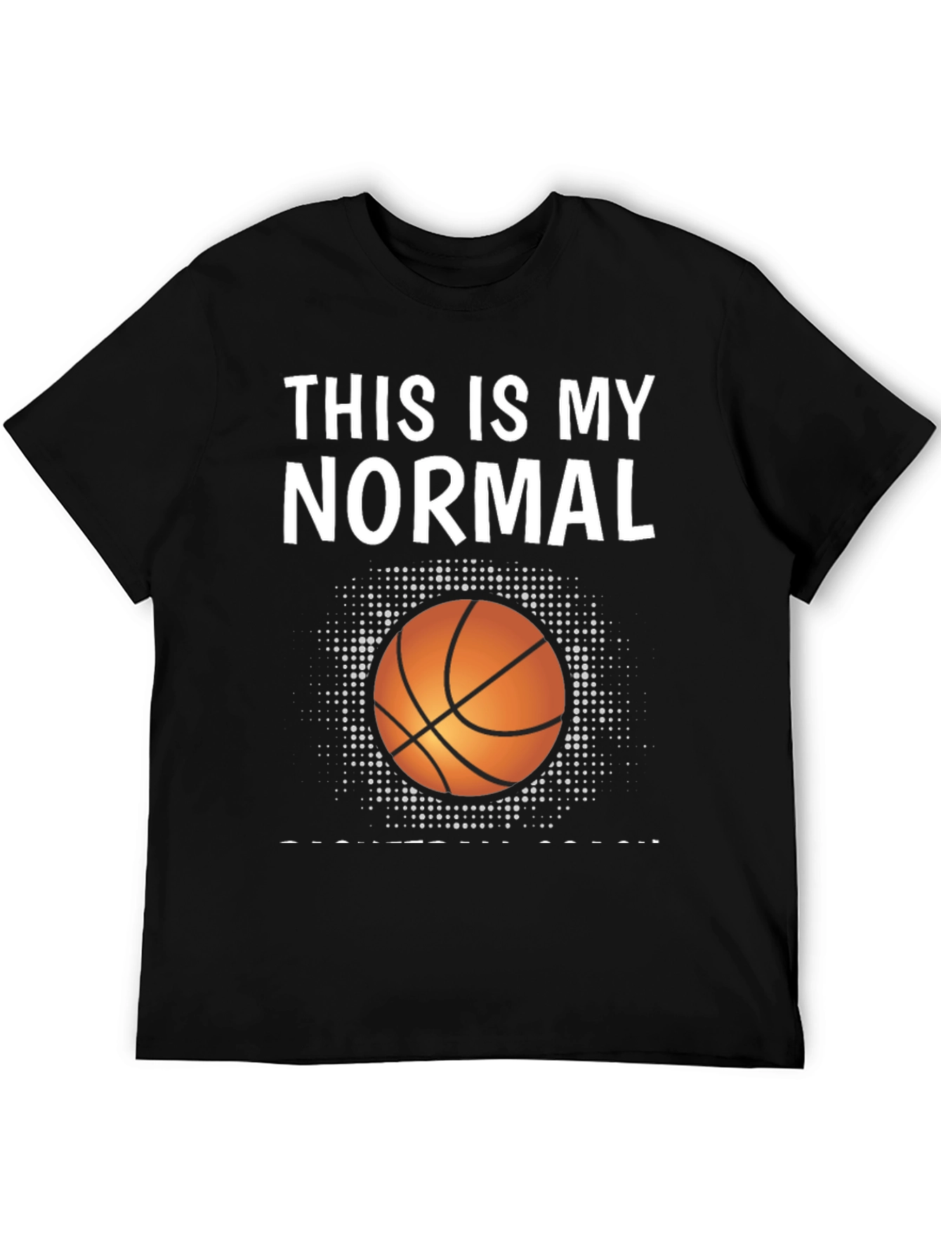 Basketball Coach T-Shirt - This is My Normal
