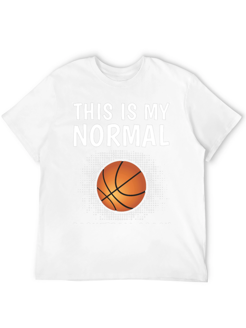 Basketball Coach T-Shirt - This is My Normal