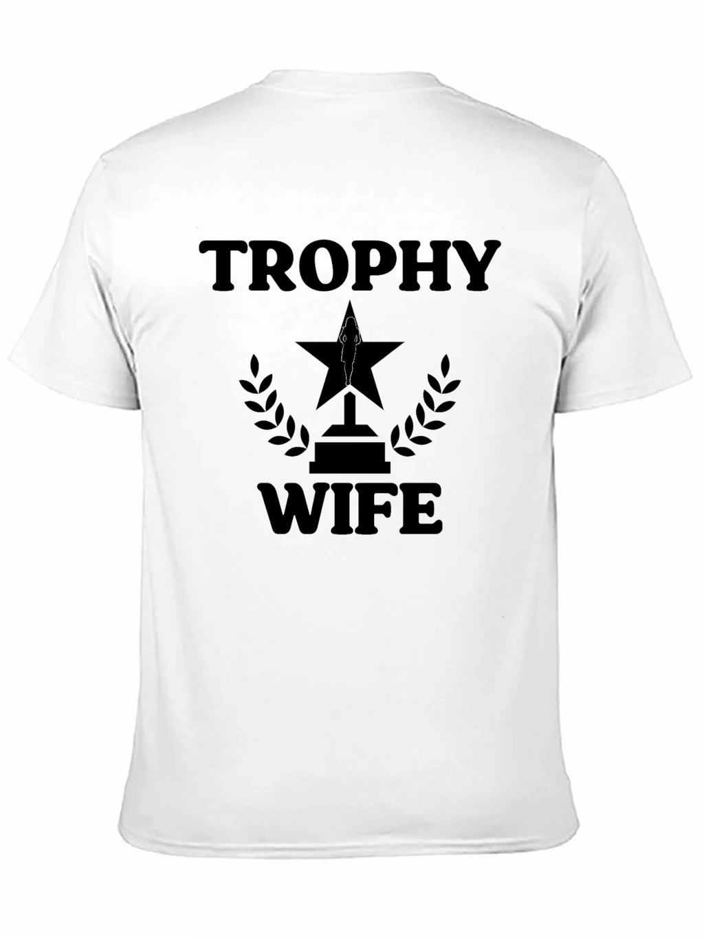 Trophy Wife Graphic T-Shirt - Funny Husband Tee