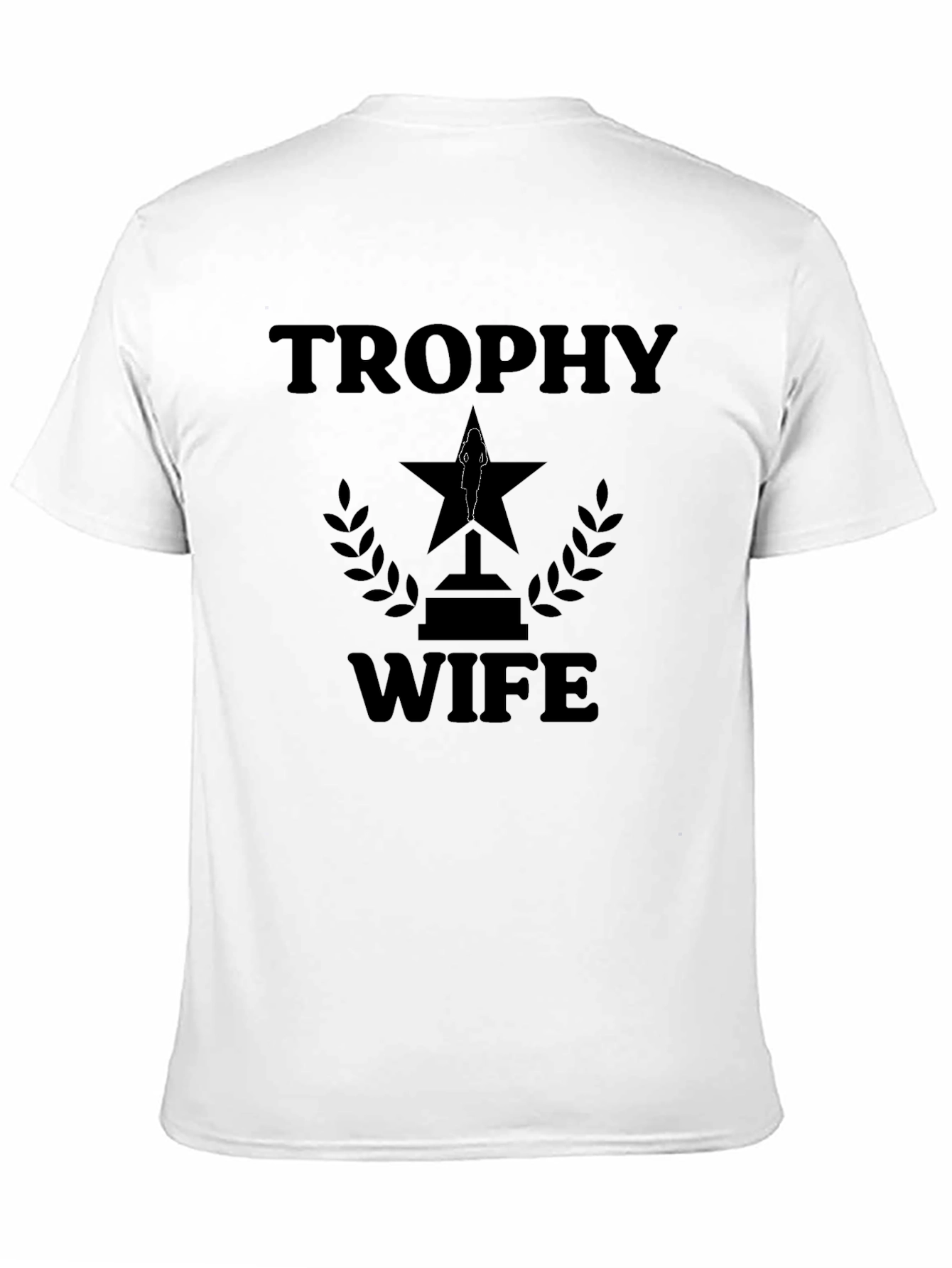 Trophy Wife Graphic T-Shirt - Funny Husband Tee