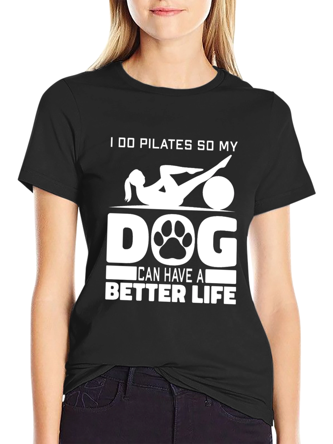 Pilates Dog Lover T-Shirt: Better Life
