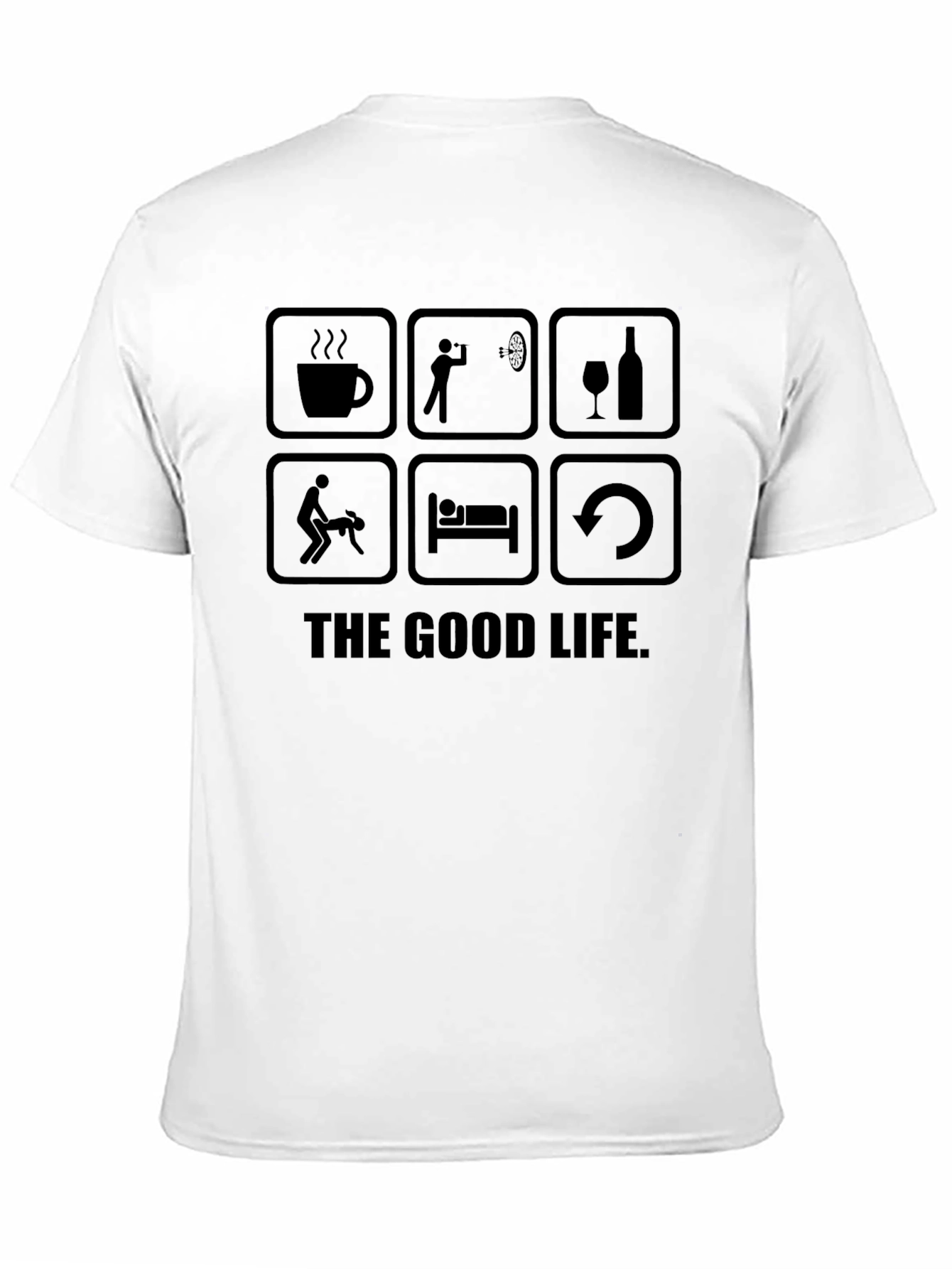 The Good Life Graphic T-Shirt - Funny Tee