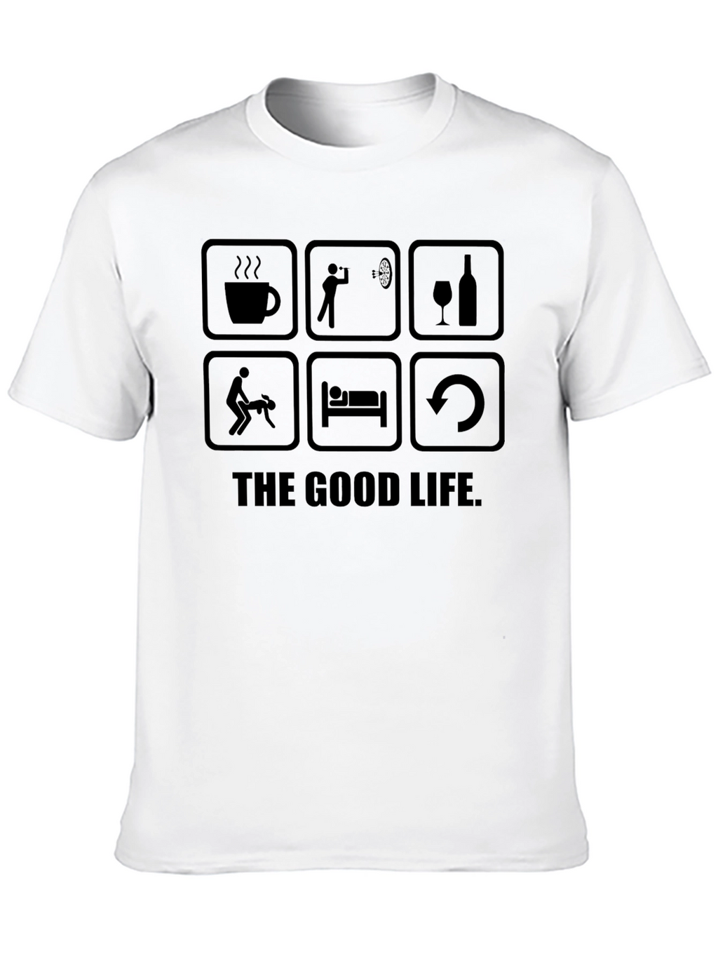 The Good Life Graphic T-Shirt - Funny Tee