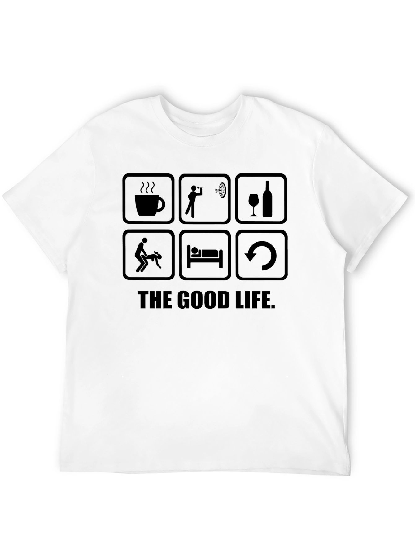 The Good Life Graphic T-Shirt - Funny Tee