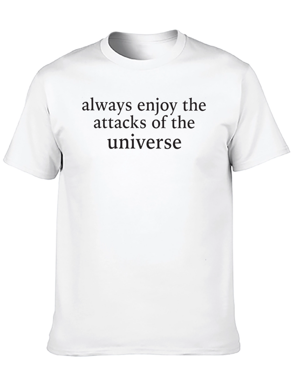 Enjoy the Attacks of the Universe Black T-Shirt