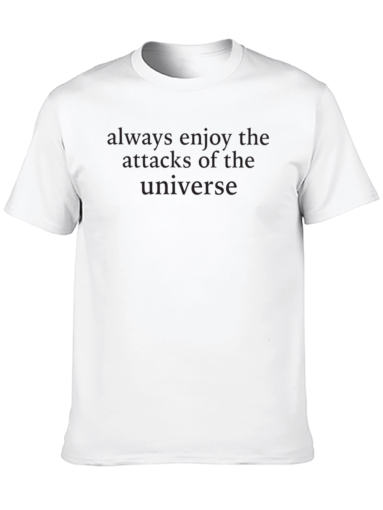 Enjoy the Attacks of the Universe Black T-Shirt