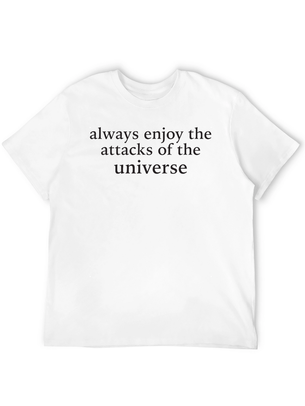 Enjoy the Attacks of the Universe Black T-Shirt