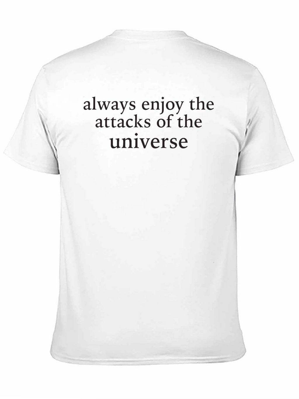 Enjoy the Attacks of the Universe Black T-Shirt
