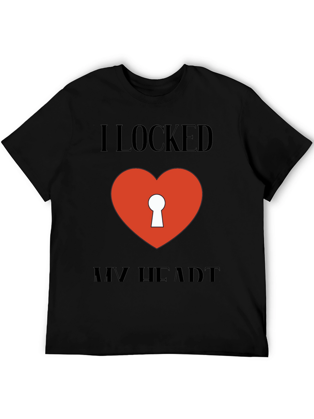 I Locked My Heart T-Shirt