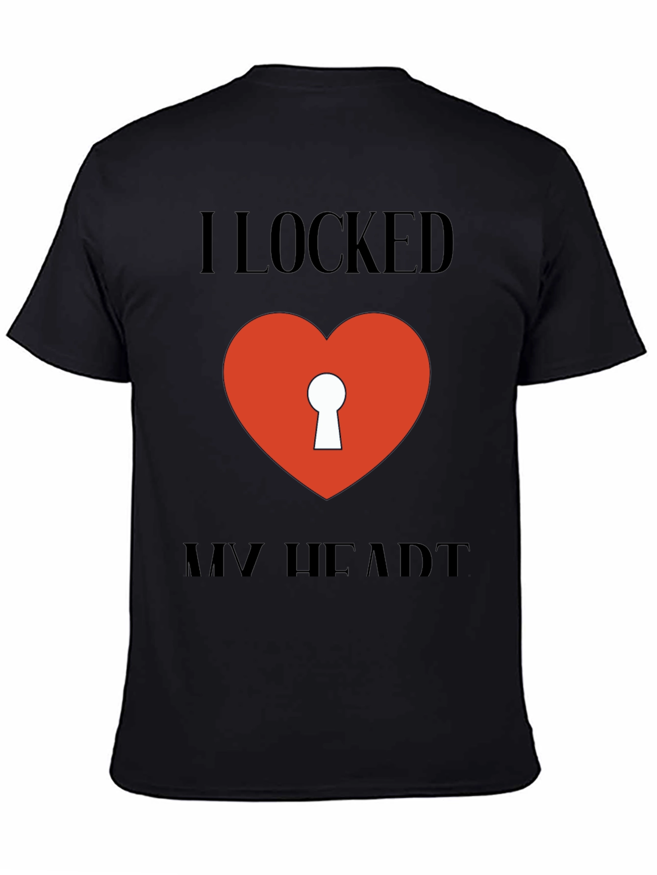 I Locked My Heart T-Shirt