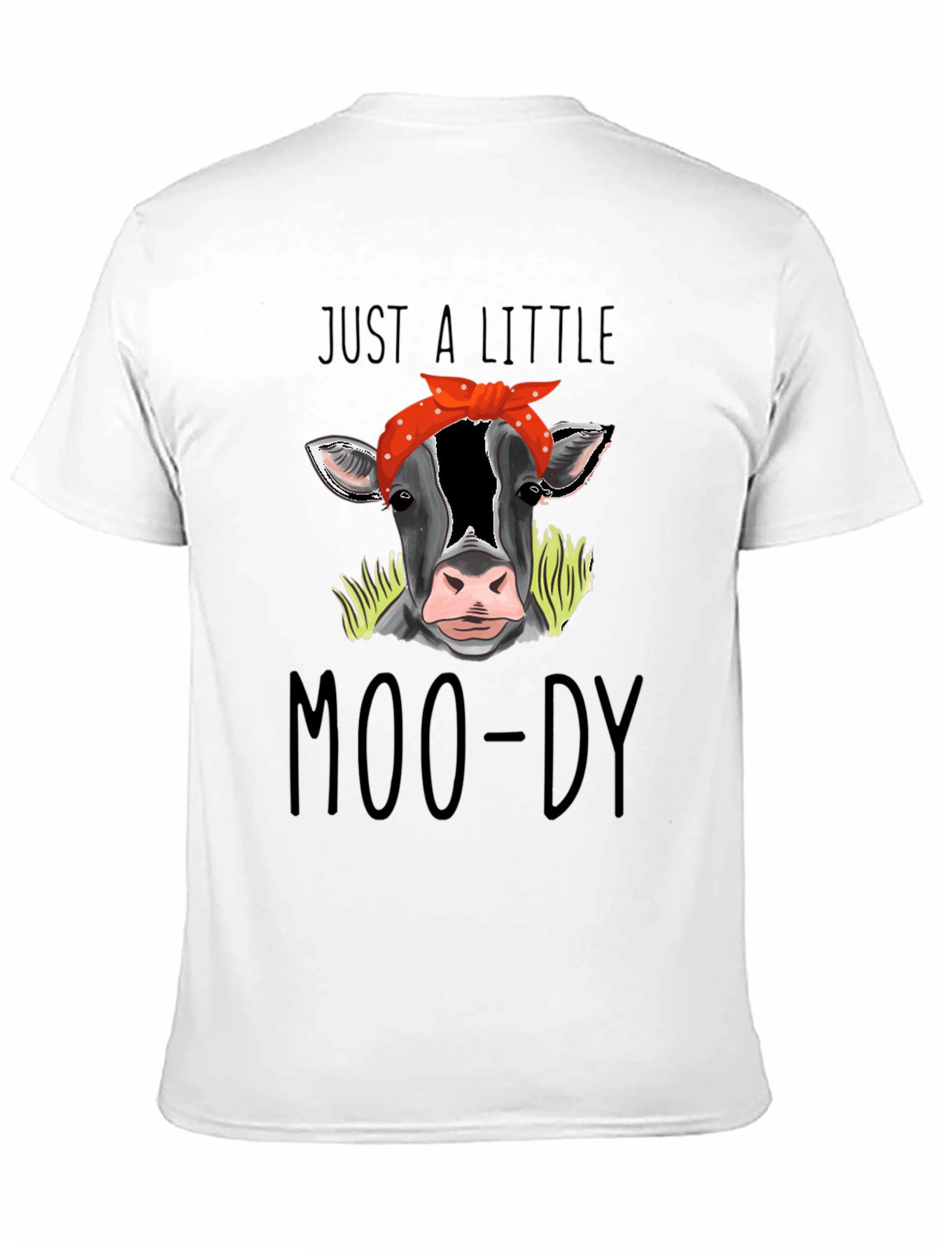 Just a Little Moo-Dy Tee