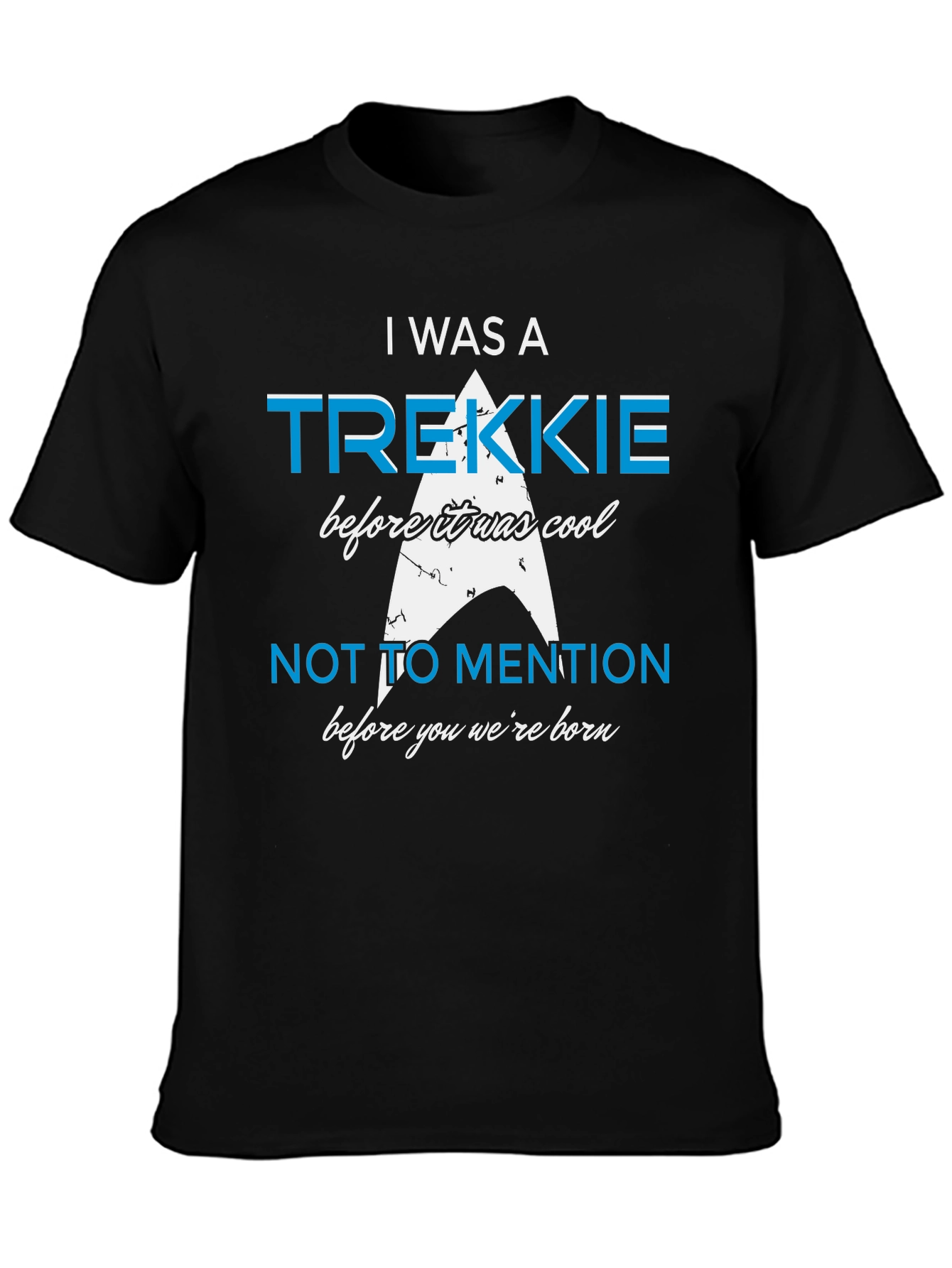I Was A Trekkie T-Shirt - Star Trek Fan Apparel