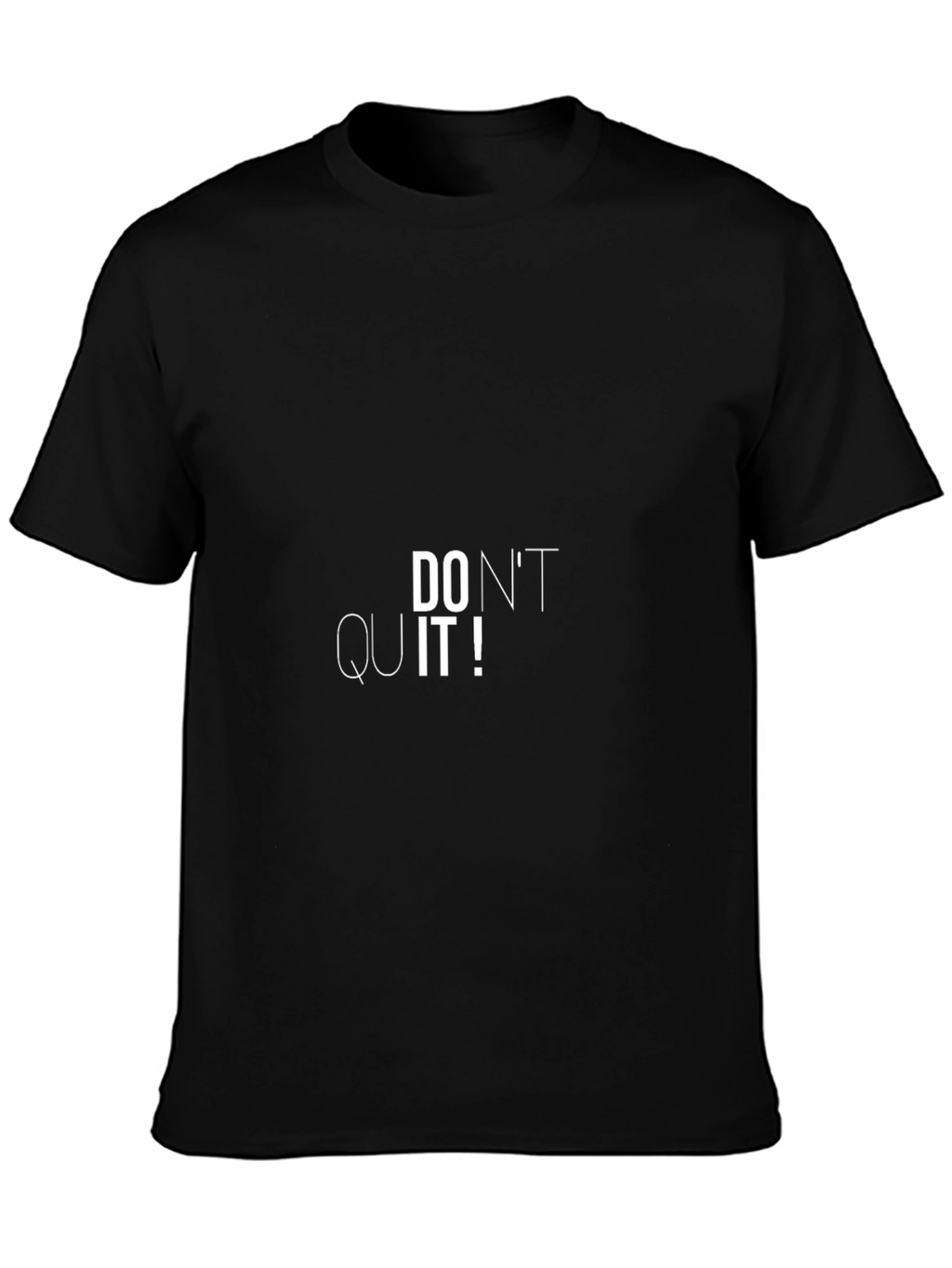 Motivational Dont Quit Black T-Shirt