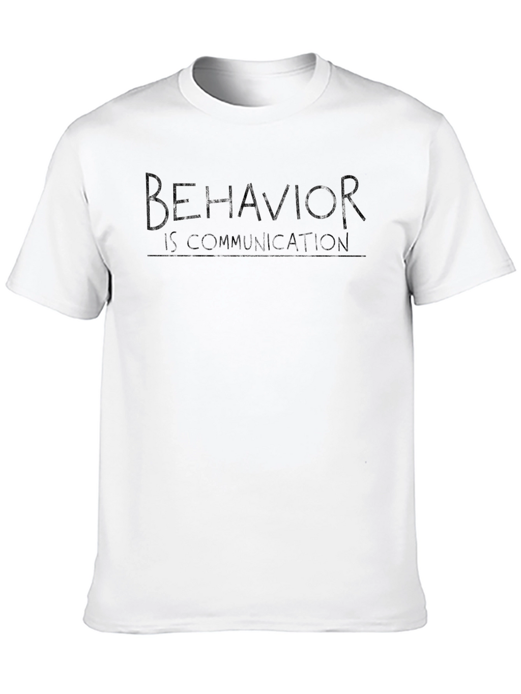 Behavior is Communication Graphic T-Shirt