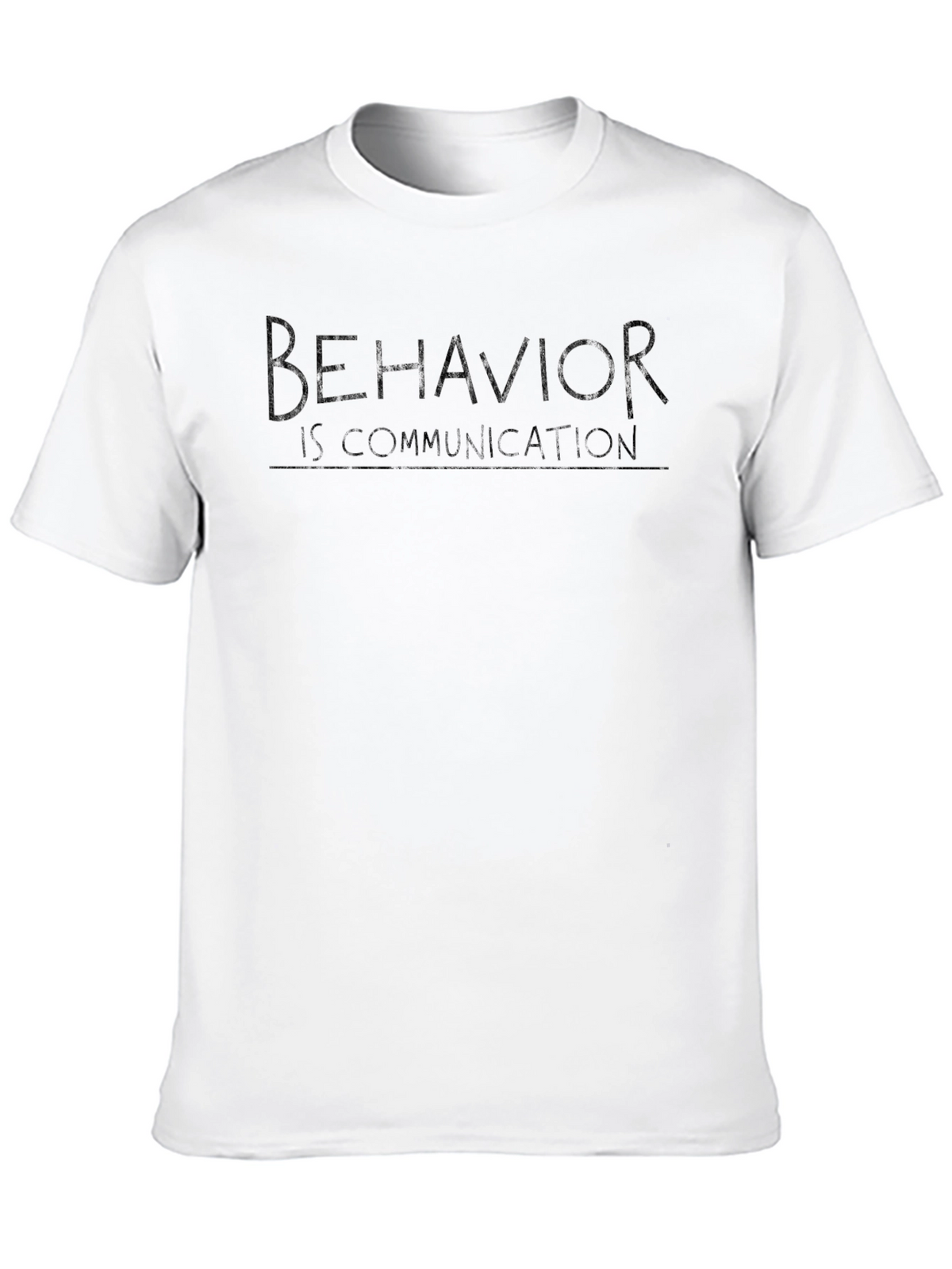 Behavior is Communication Graphic T-Shirt