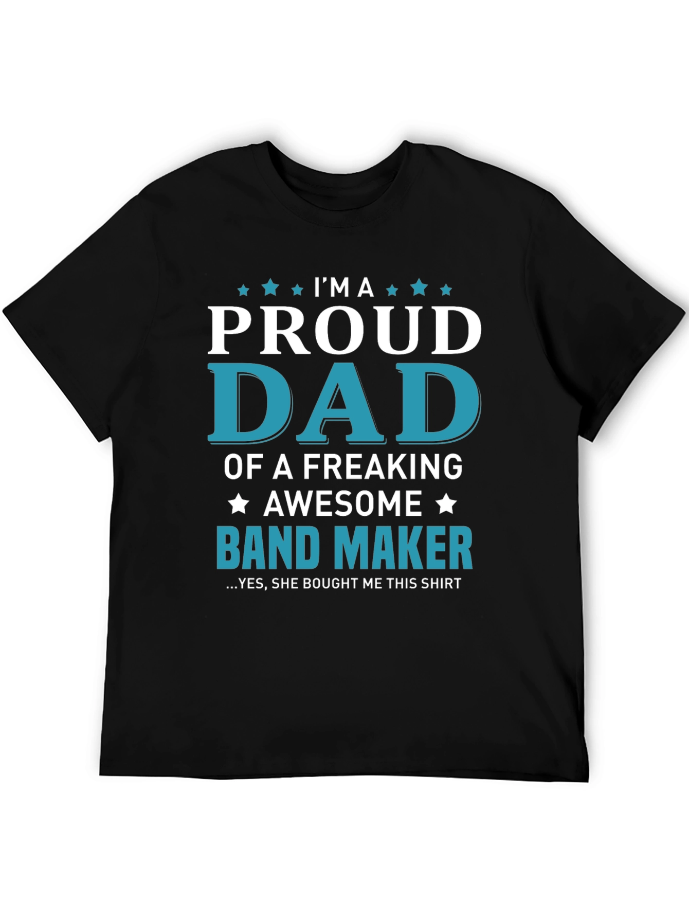 Proud Dad of a Band Maker T-Shirt - Awesome Gift!
