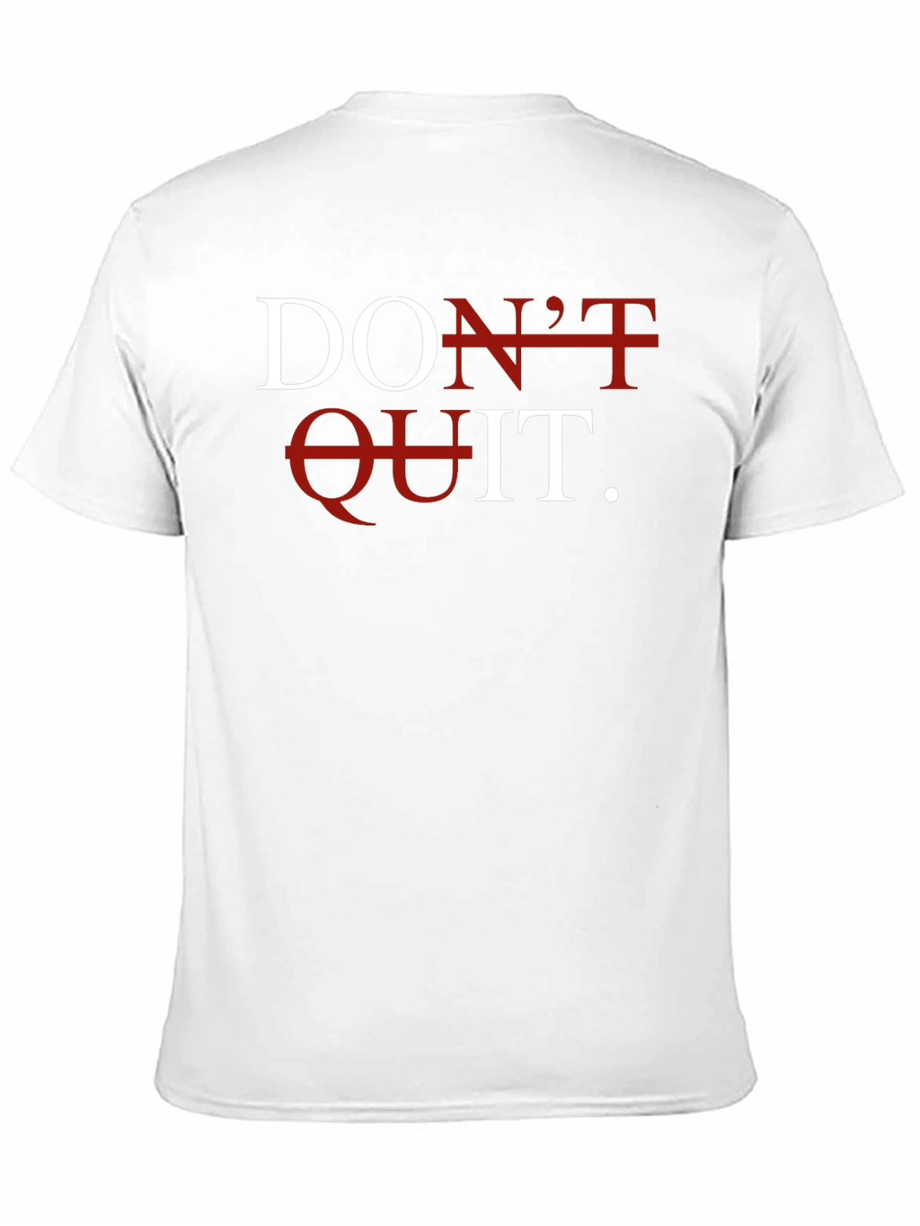 Dont Quit T-Shirt - Motivational Graphic Tee