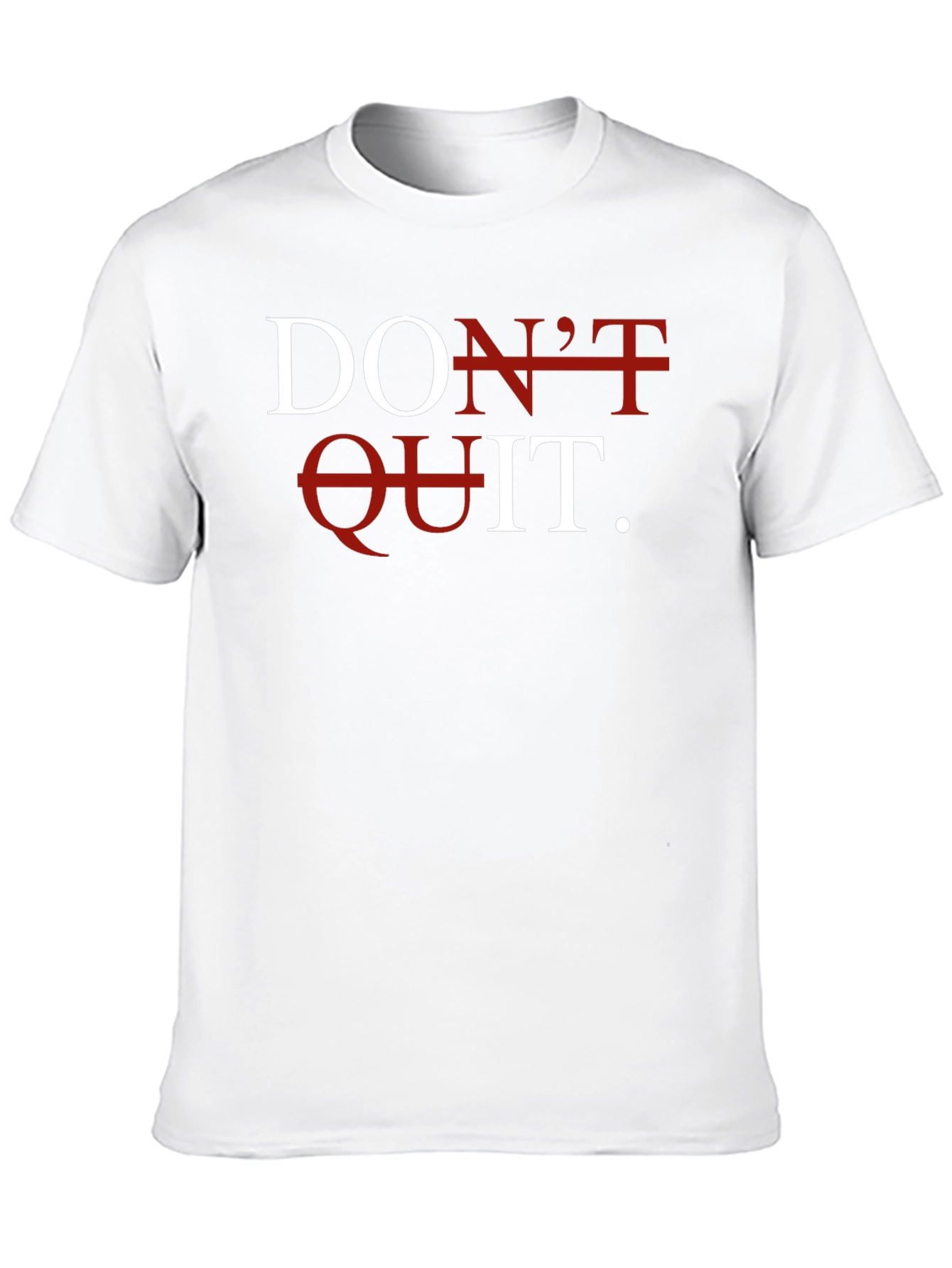 Dont Quit T-Shirt - Motivational Graphic Tee