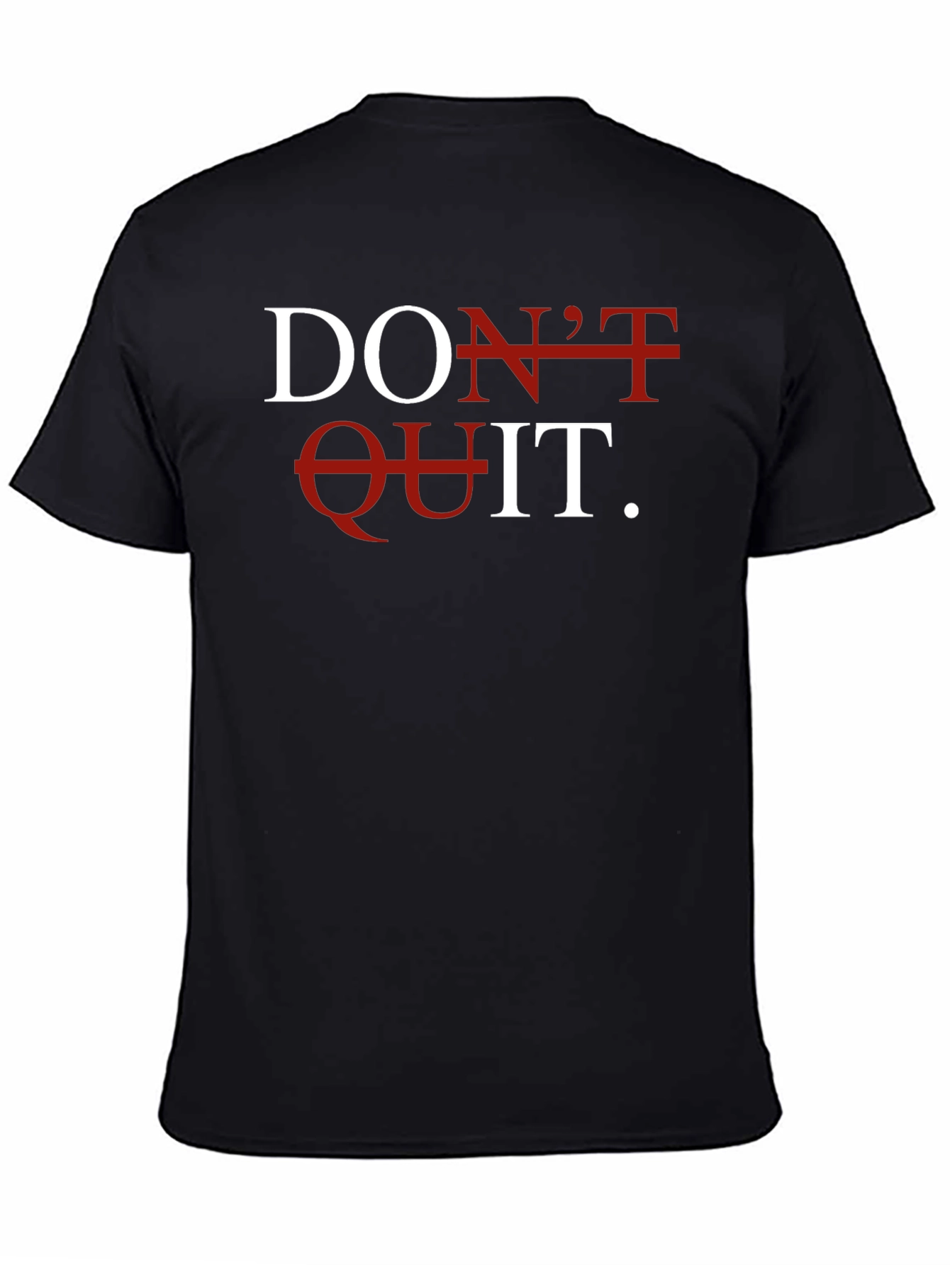 Dont Quit T-Shirt - Motivational Graphic Tee