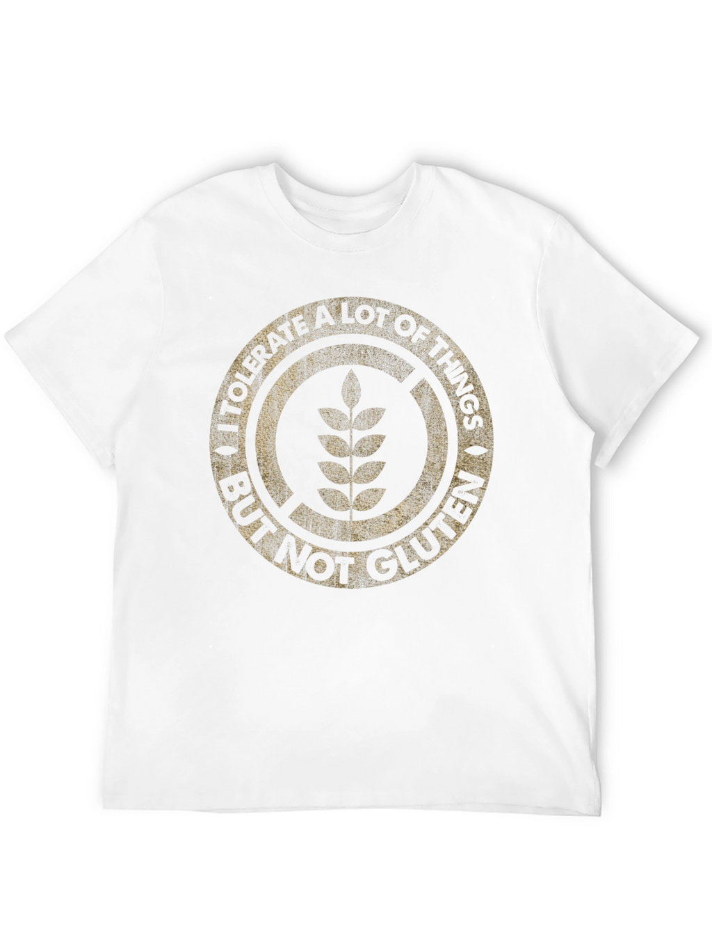 I Tolerate A Lot But Not Gluten T-Shirt