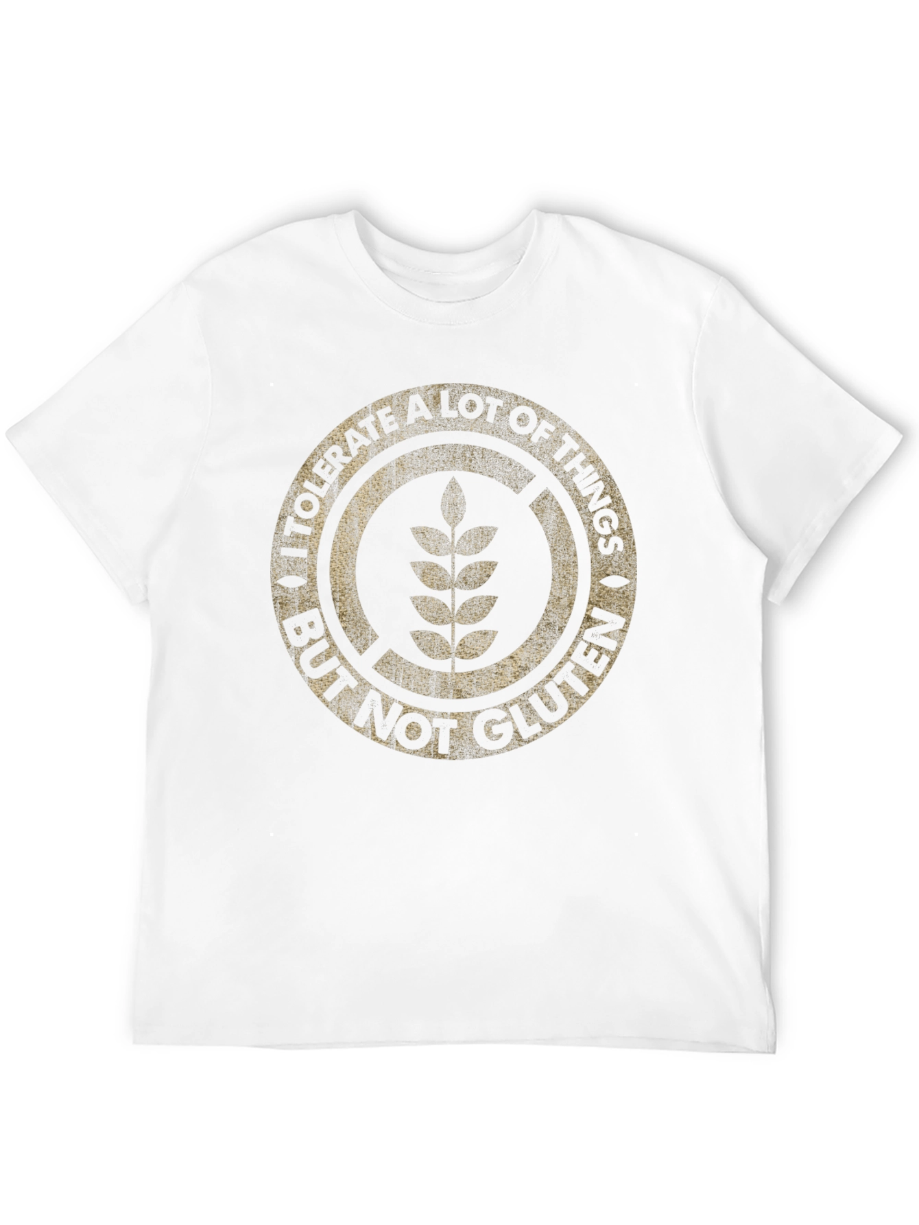I Tolerate A Lot But Not Gluten T-Shirt