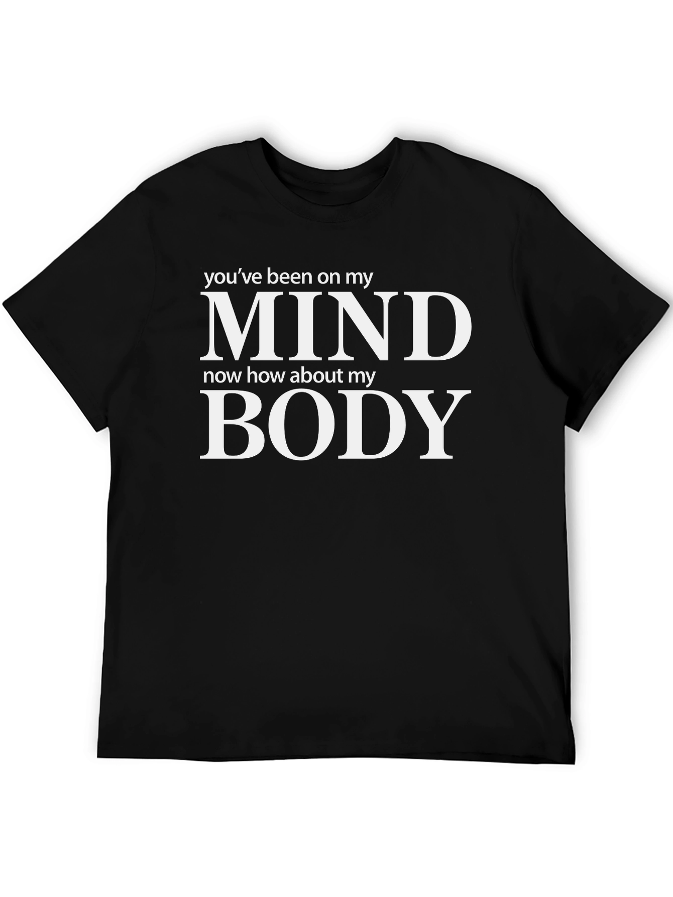 Youve Been On My Mind T-Shirt
