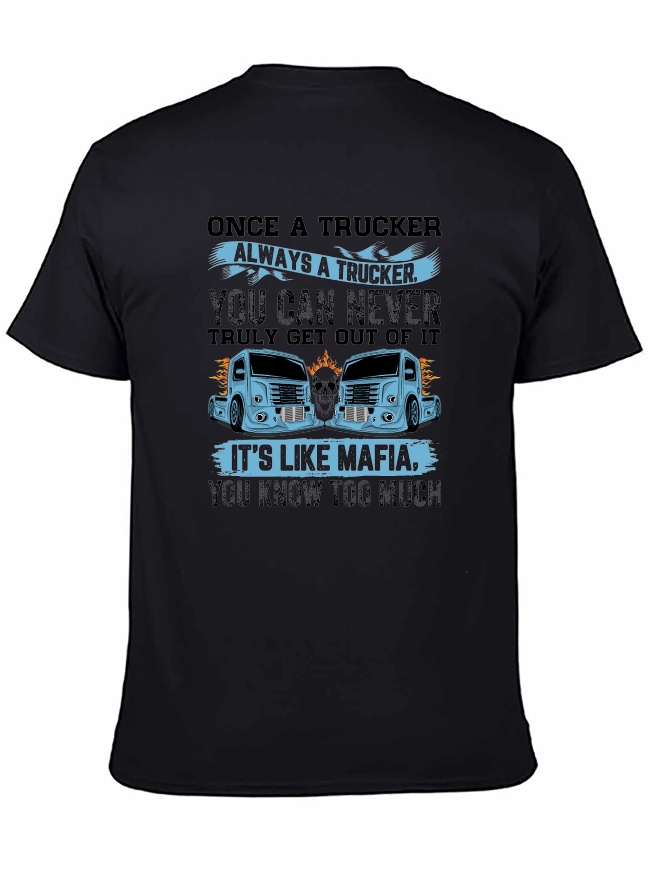 Trucker Mafia Graphic Tee - Once a Trucker Design