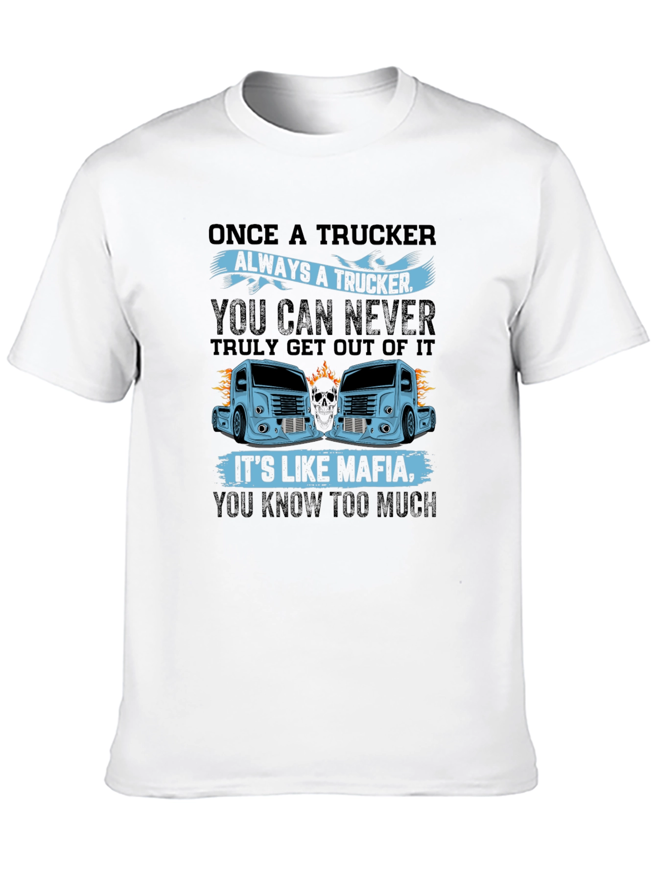Trucker Mafia Graphic Tee - Once a Trucker Design