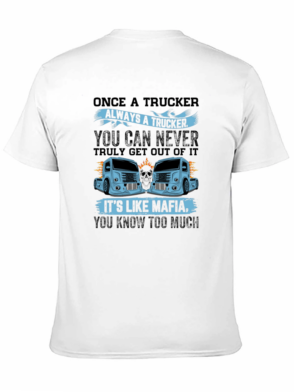 Trucker Mafia Graphic Tee - Once a Trucker Design