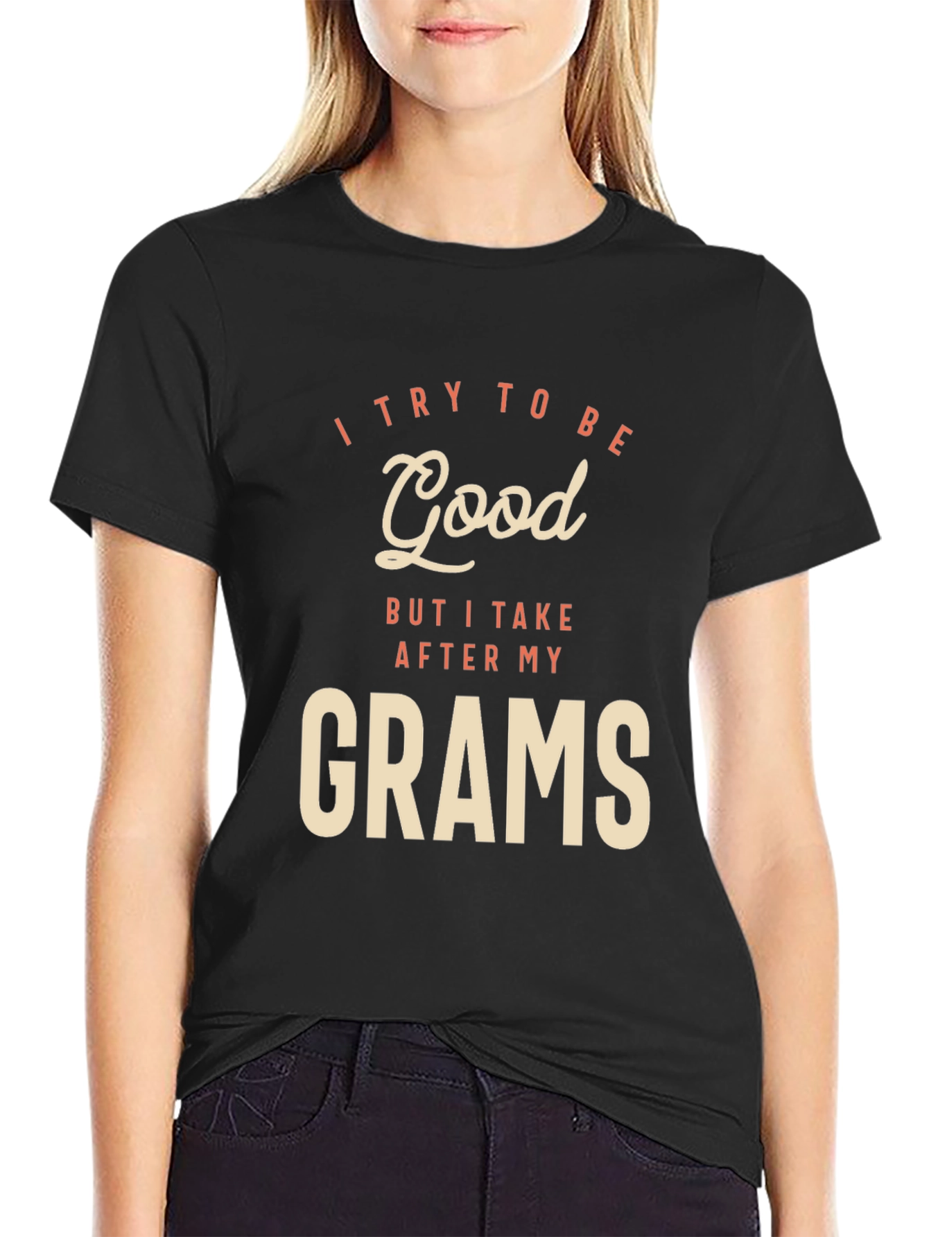 I Try To Be Good Grams Black T-Shirt
