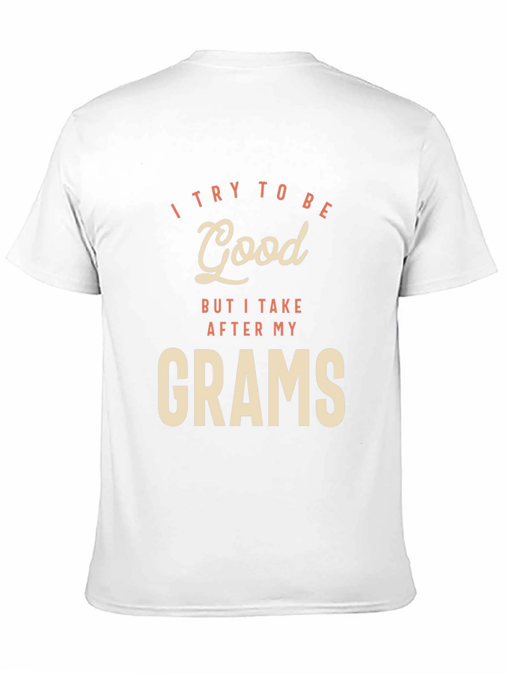 I Try To Be Good Grams Black T-Shirt