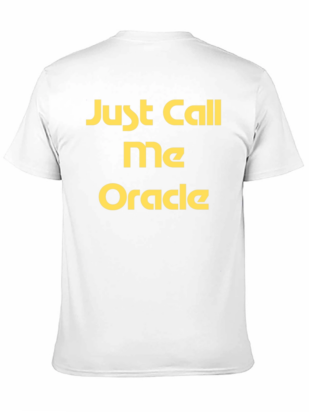 Just Call Me Oracle Black T-Shirt